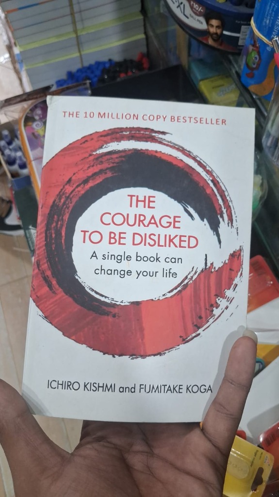 The Courage To Be Disliked by Ichiro Kishmi and Fumitake Koga